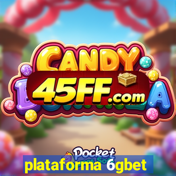 plataforma 6gbet